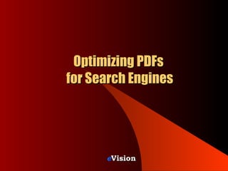 Optimizing PDFs  for Search Engines e Vision 