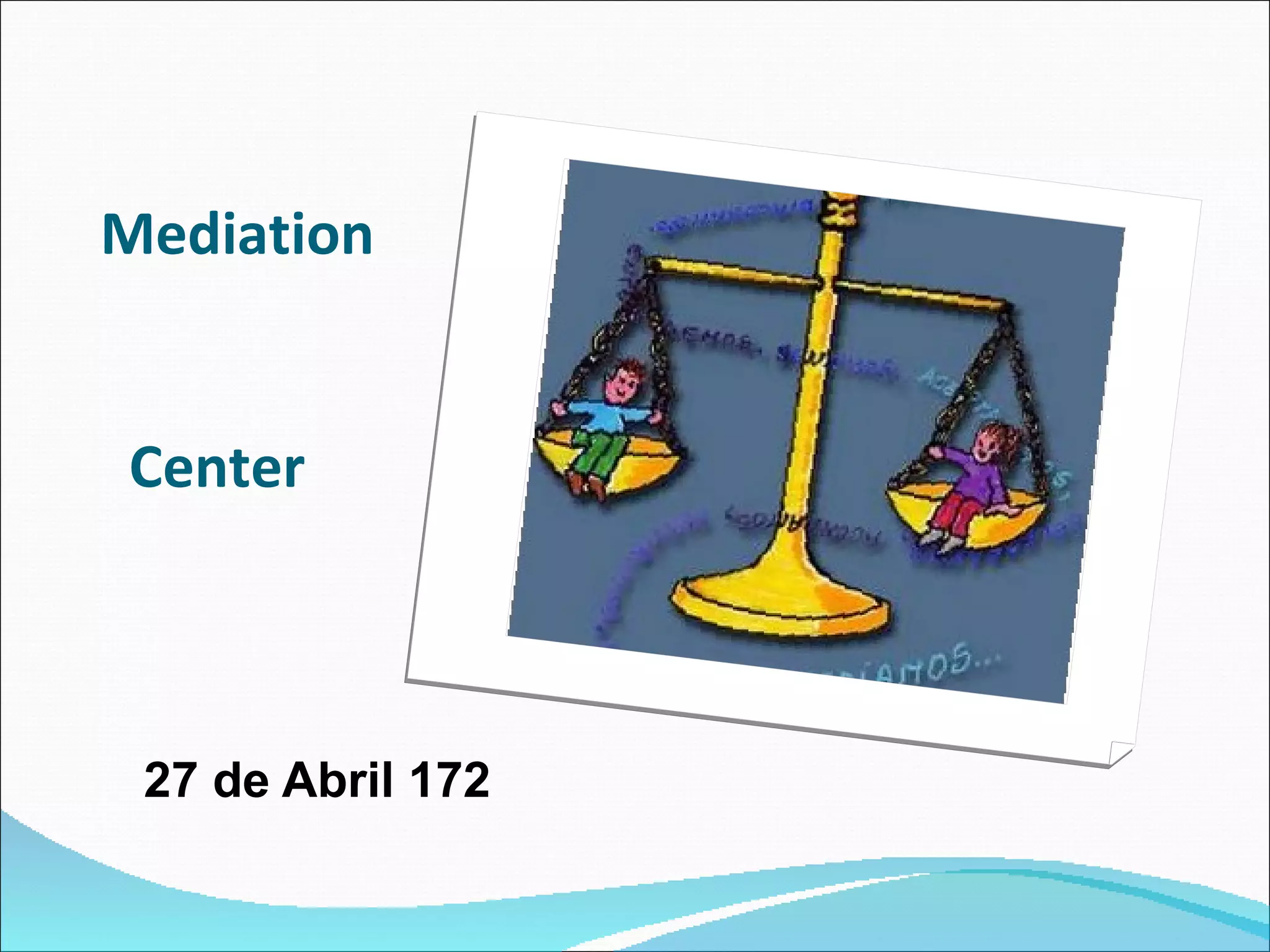 Mediation Center 27 de Abril 172