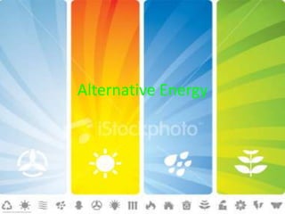 Alternative Energy




http://bluemadden1.files.wordpress.com/2009/03/ist2_6036826-alternative-energy.jpg
 