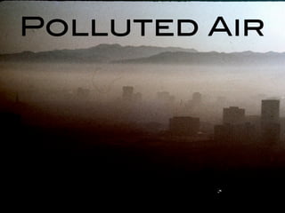 Polluted Air
 