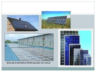 SOLAR PANNELS INSTALLED AT LOLC
 