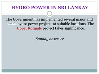 HYDRO POWER STATIONS IN SRI
LANKA
 