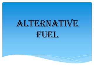Alternative
Fuel

 