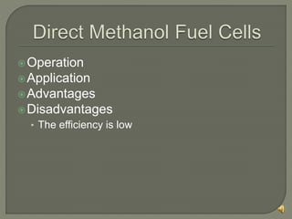 Operation
Application
Advantages
Disadvantages
• The efficiency is low
 