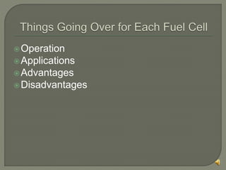 Operation
Applications
Advantages
Disadvantages
 