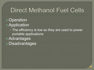 Operation
Application
• The efficiency is low so they are used to power
portable applications
Advantages
Disadvantages
 