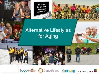 Alternative Lifestyles
for Aging
 