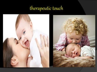 therapeutic touch
 