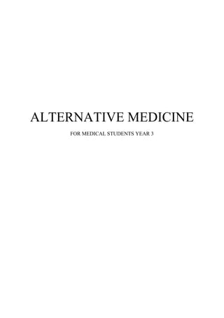 ALTERNATIVE MEDICINE
FOR MEDICAL STUDENTS YEAR 3
 