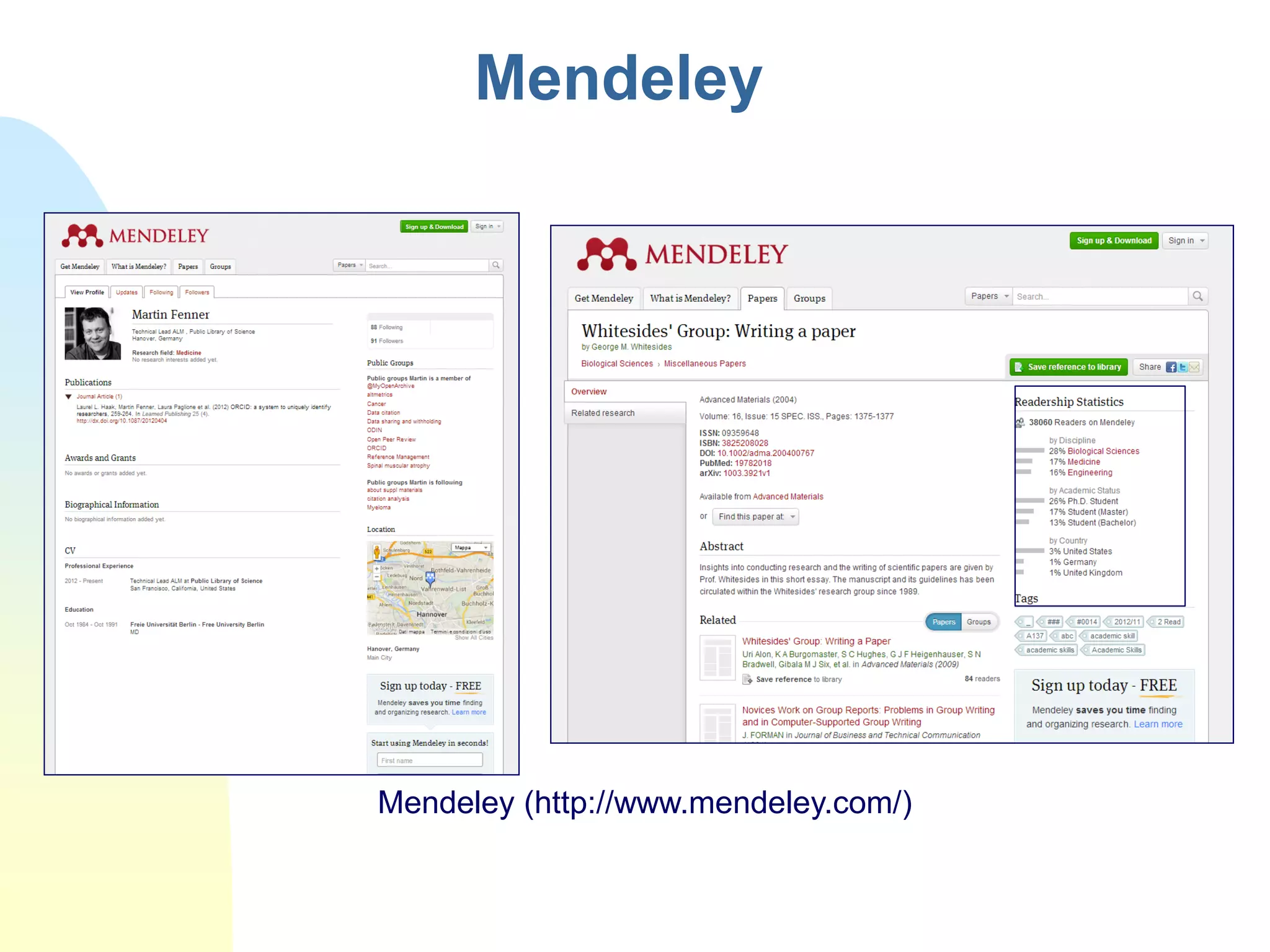 Mendeley
Mendeley (http://www.mendeley.com/)
 