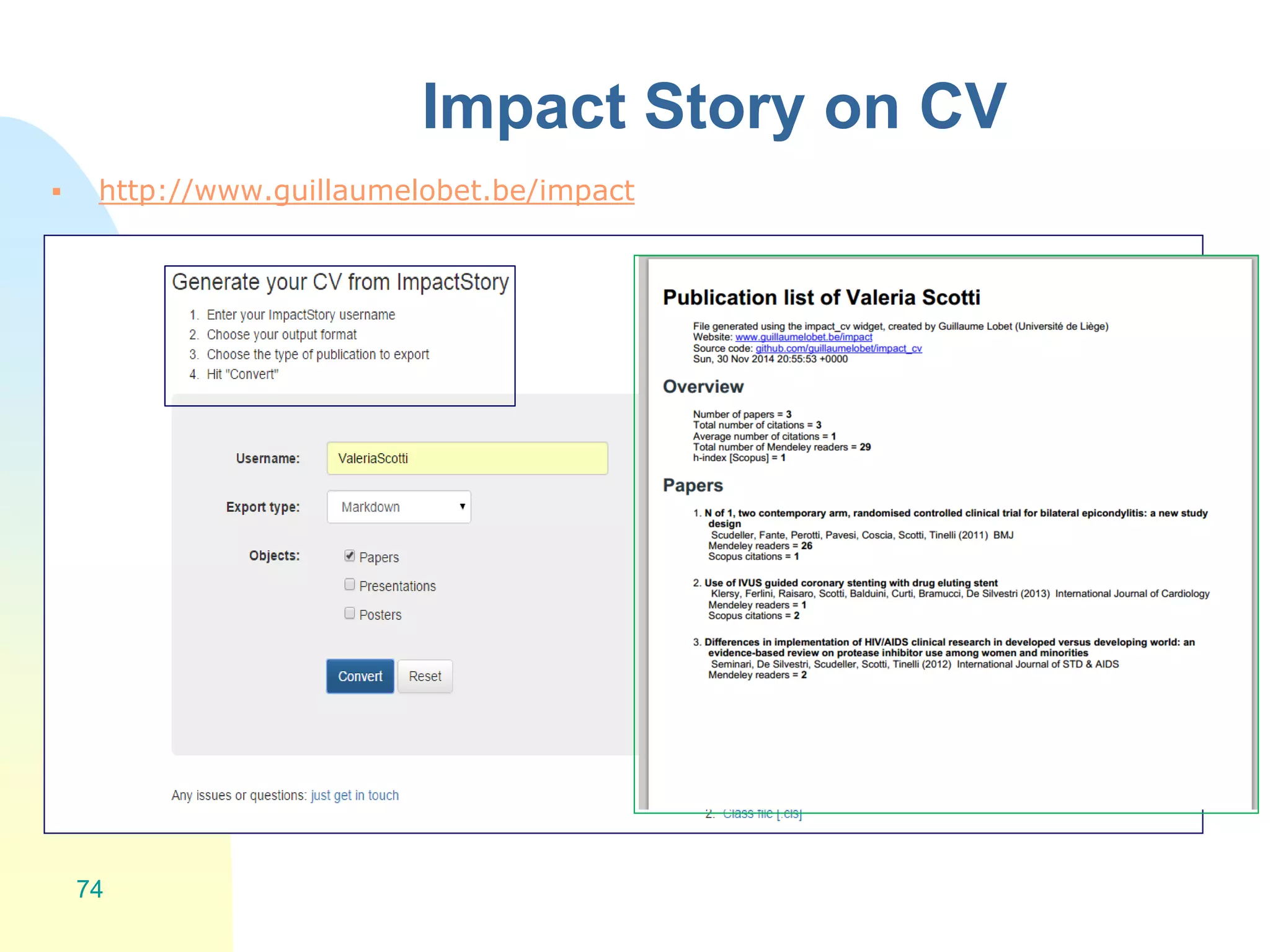 Impact Story on CV
 http://www.guillaumelobet.be/impact
74
 