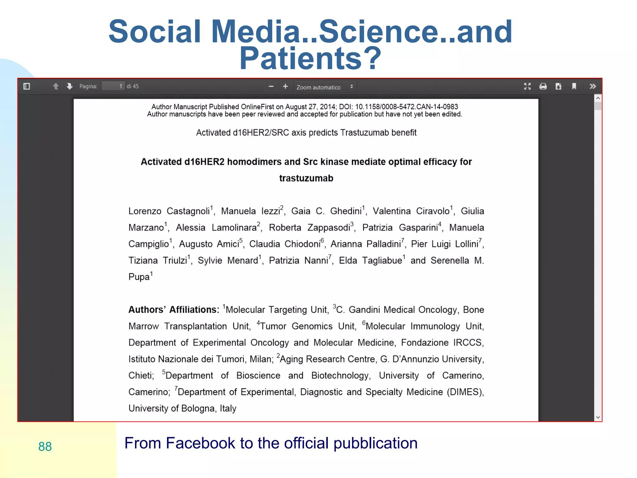 Social Media..Science..and
Patients?
88 From Facebook to the official pubblication
 