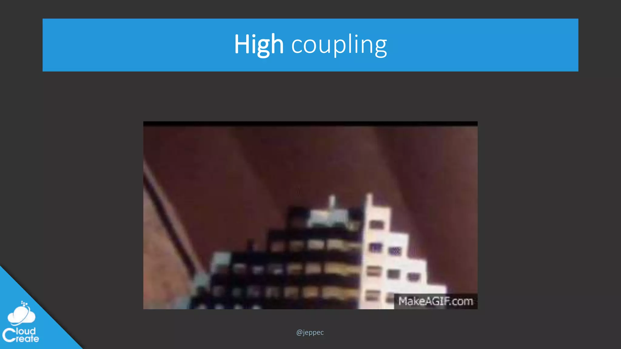 @jeppec
High coupling
 