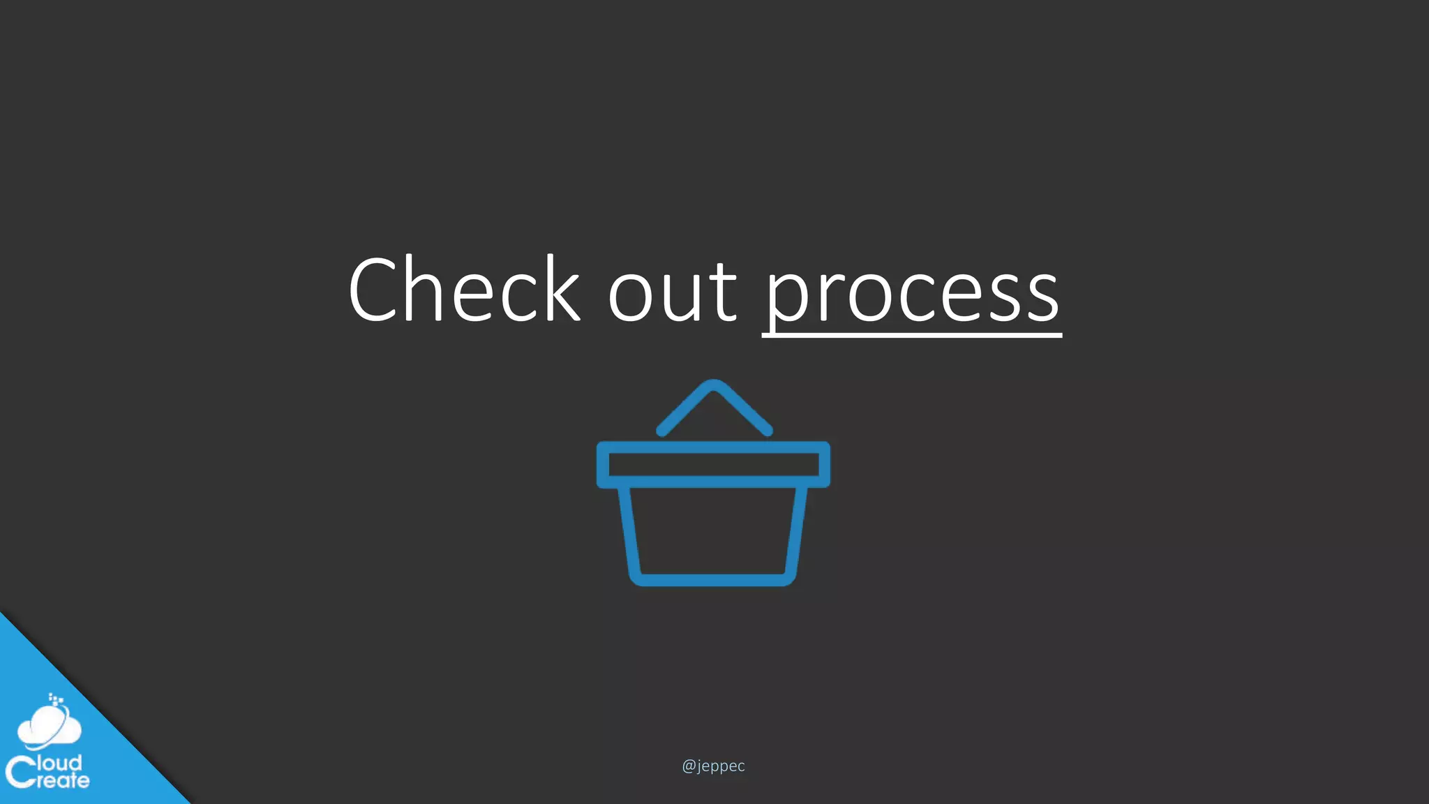 @jeppec
Check out process
 