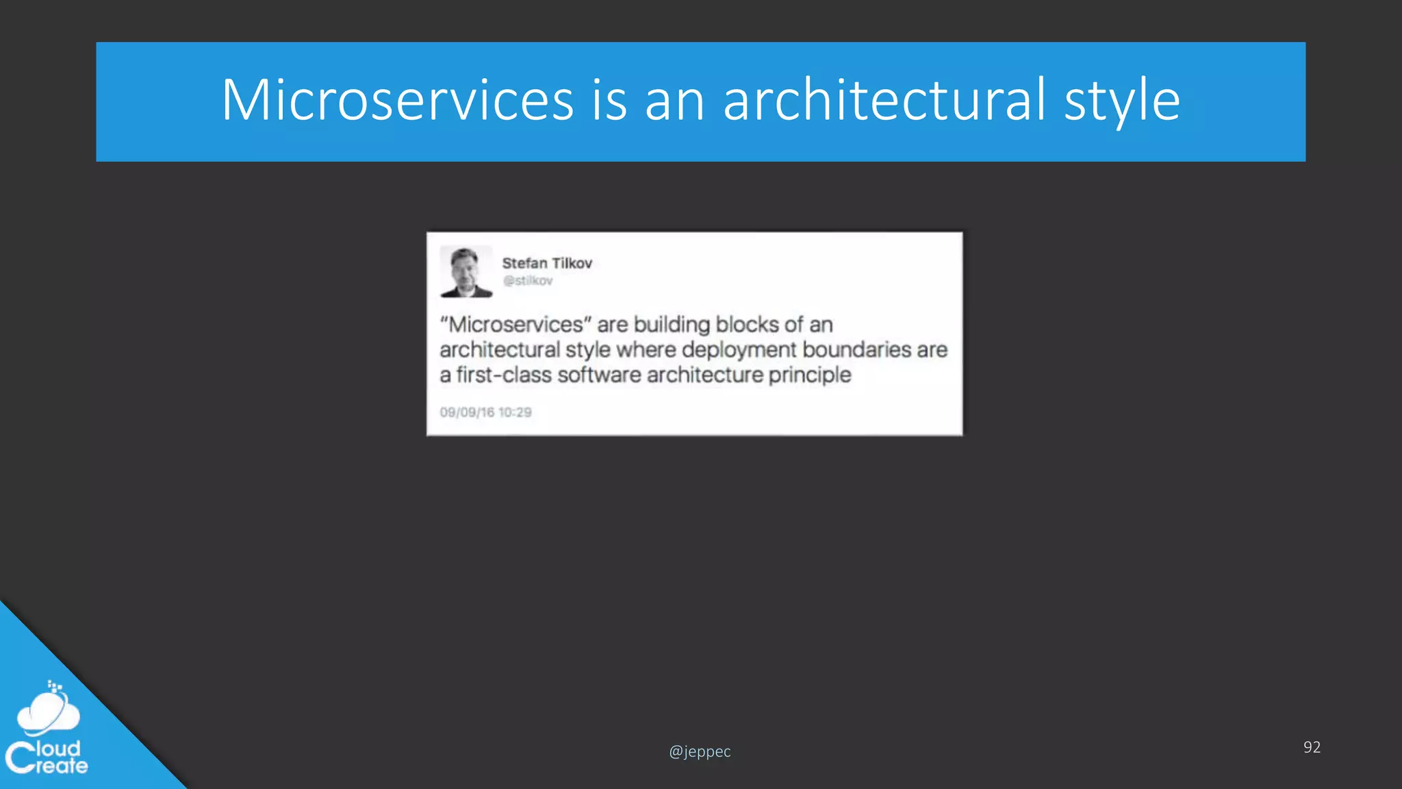 @jeppec
Microservices is an architectural style
92
 