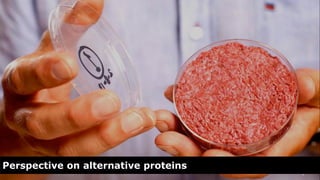 0
Perspective on alternative proteins
 