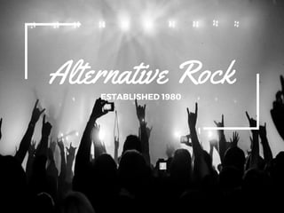 Alternative RockESTABLISHED 1980
 