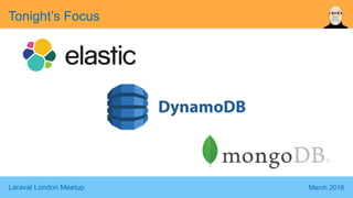 Laraval London Meetup March 2016
Tonight’s Focus
 