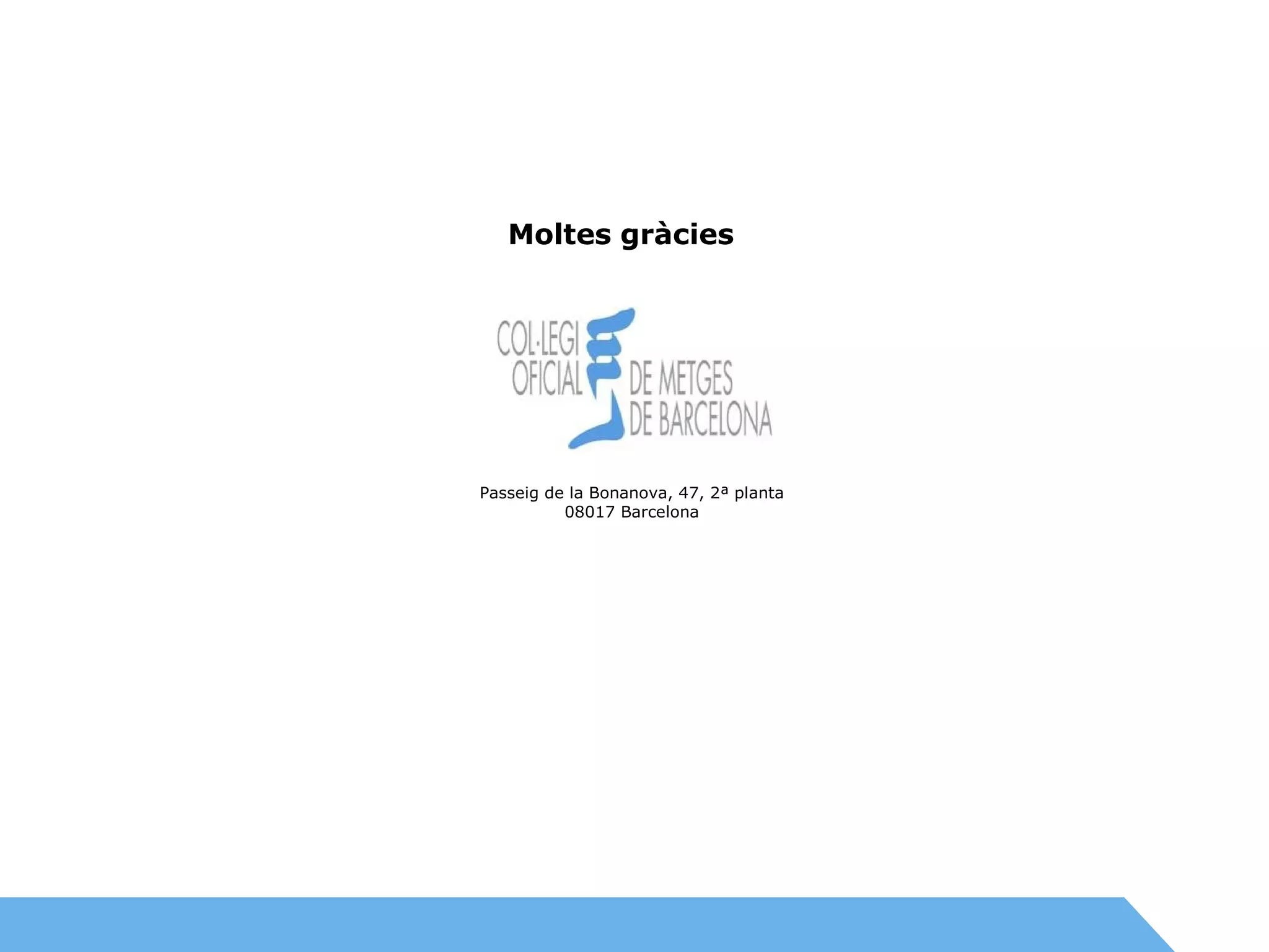 Passeig de la Bonanova, 47, 2ª planta 08017 Barcelona Moltes   gràcies 