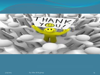 3/19/2015 by: Irfan Ali & group 19
 