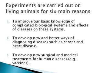 1. To improve our basic knowledge of
complicated biological systems and effects
of diseases on these systems.
2. To develop new and better ways of
diagnosing diseases such as cancer and
heart disease.
3. To develop new surgical and medical
treatments for human diseases (e.g.
vaccines).
 