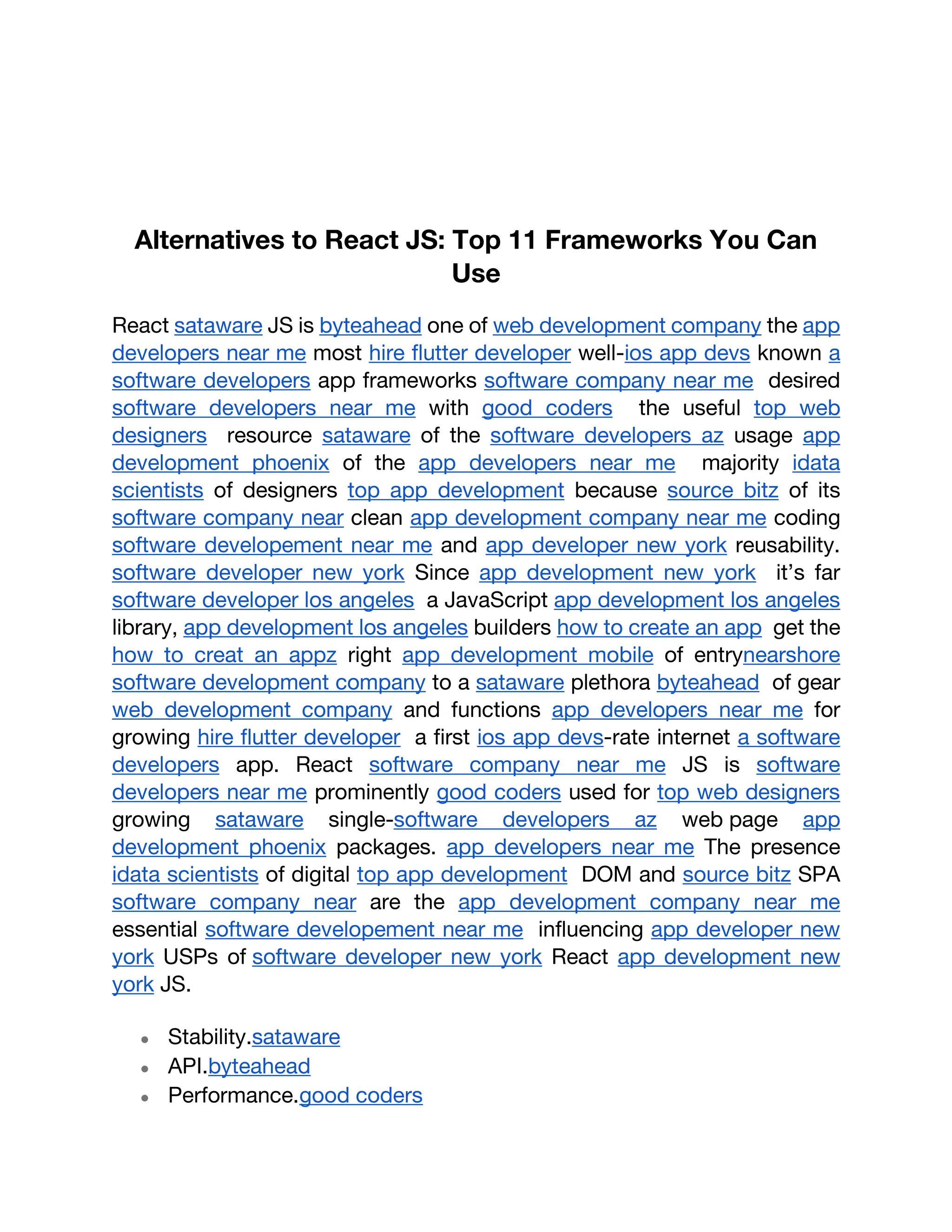 Alternatives to React JS: Top 11 Frameworks You Can
Use
React sataware JS is byteahead one of web development company the app
developers near me most hire flutter developer well-ios app devs known a
software developers app frameworks software company near me desired
software developers near me with good coders the useful top web
designers resource sataware of the software developers az usage app
development phoenix of the app developers near me majority idata
scientists of designers top app development because source bitz of its
software company near clean app development company near me coding
software developement near me and app developer new york reusability.
software developer new york Since app development new york it’s far
software developer los angeles a JavaScript app development los angeles
library, app development los angeles builders how to create an app get the
how to creat an appz right app development mobile of entrynearshore
software development company to a sataware plethora byteahead of gear
web development company and functions app developers near me for
growing hire flutter developer a first ios app devs-rate internet a software
developers app. React software company near me JS is software
developers near me prominently good coders used for top web designers
growing sataware single-software developers az web page app
development phoenix packages. app developers near me The presence
idata scientists of digital top app development DOM and source bitz SPA
software company near are the app development company near me
essential software developement near me influencing app developer new
york USPs of software developer new york React app development new
york JS.
● Stability.sataware
● API.byteahead
● Performance.good coders
 