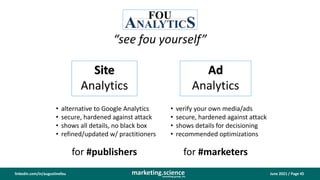 June 2021 / Page 45
marketing.science
consulting group, inc.
linkedin.com/in/augustinefou
Site
Analytics
Ad
Analytics
“see...