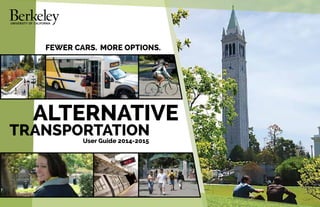 ALTERNATIVE
	TRANSPORTATION		 User Guide 2014-2015
	FEWER CARS. MORE OPTIONS.
 