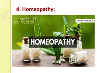 d. Homeopathy:
 