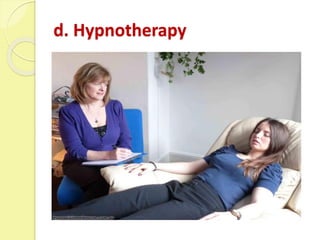 d. Hypnotherapy
 