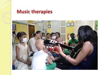 Music therapies
 