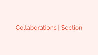 Collaborations | Section
 