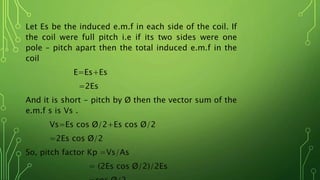 Construction of Stator:
Stator is identical to the induction motor Laminated low silicon steel rings joined
together Slots insulated with Mylar Example of 36 slot stator with 3 coil conductors
per slot, 12 slots per phase. Slot insulator inserted by hand Coils inserted by hand
Coils can be placed in single or double layers.
Stator Frame:
Holding the armature stampings Holding the armature windings in
position Maintaining ventilation with the help of holes cast in the
frame. Instead of castings, frames are fabricated from mild steel
plates welded together. Having a box type section.
 