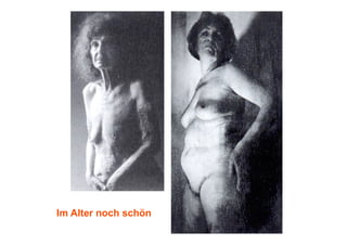 Im Alter noch schön
 