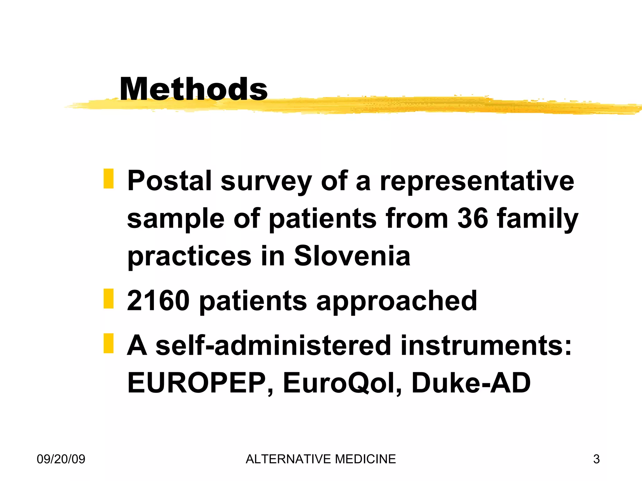 Methods Postal survey of a representative sample of patients from 36 family practices in Slovenia 2160 patients approached A self-administered instruments: EUROPEP, EuroQol, Duke-AD