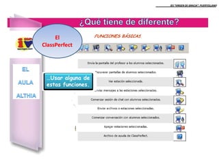 IES “VIRGEN DE GRACIA”. PUERTOLLANO

El
ClassPerfect

…Usar alguna de
estas funciones.

 