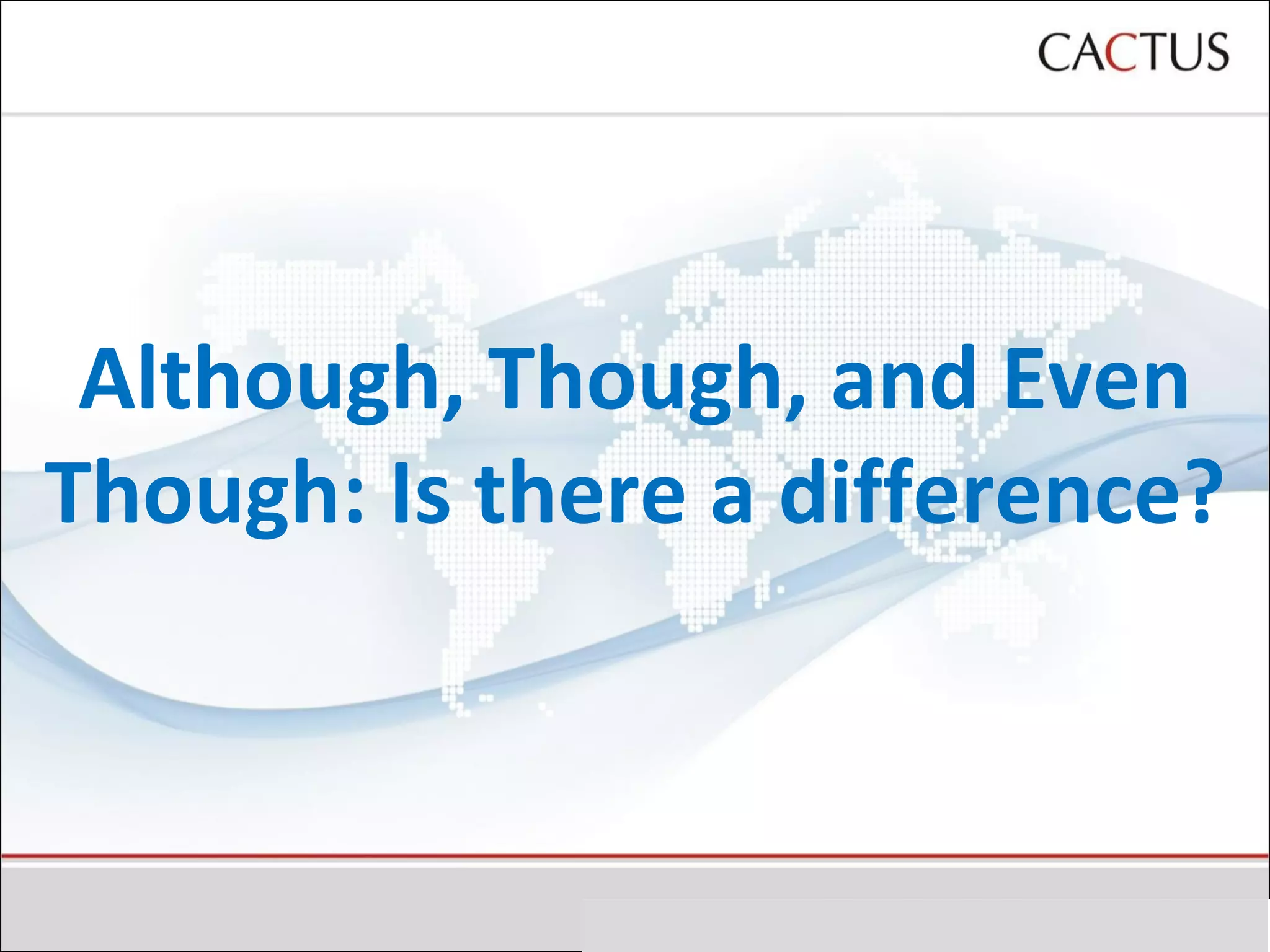 Although, Though, and Even Though: Is there a difference?