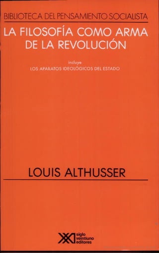 Althusser louis-la-filosofc3ada-como-arma-de-la-revolucic3b3n-siglo-xxi-6c2aa-ed-1974