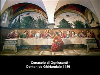 Cenacolo di Ognissanti Domenico Ghirlandaio 1480

 
