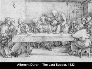 Albrecht Dürer -- The Last Supper. 1523

 