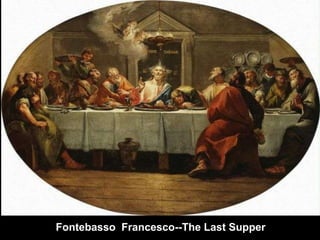 Fontebasso Francesco--The Last Supper

 