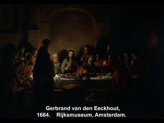 Gerbrand van den Eeckhout,
1664. Rijksmuseum, Amsterdam.

 