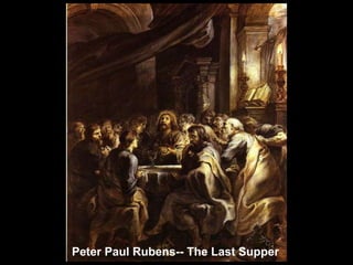 Peter Paul Rubens-- The Last Supper

 