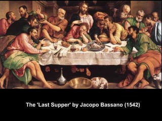 The 'Last Supper' by Jacopo Bassano (1542)

 
