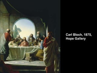 Carl Bloch, 1875,
Hope Gallery

 