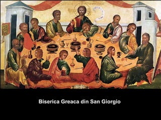 Biserica Greaca din San Giorgio

 