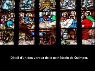 Détail d'un des vitraux de la cathédrale de Quimper.

 