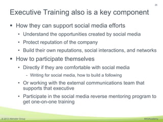 26


       Executive Training also is a key component
        How they can support social media efforts
               •...