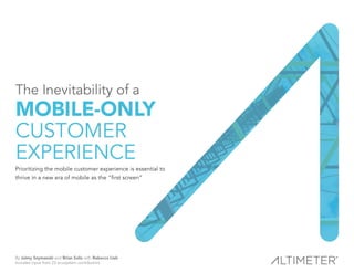 EXECUTIVE SUMMARY
Customers are becoming increasingly mobile, and, as a result,
the customer journey is in need of an over...