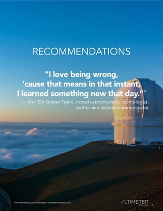www.altimetergroup.com | @setlinger | susan@altimetergroup.com
30
RECOMMENDATIONS
“I love being wrong,
‘cause that means in that instant,
I learned something new that day.”
19
— Neil De Grasse Tyson, noted astrophysicist, cosmologist,
author and science communicator
30
www.altimetergroup.com | @setlinger | susan@altimetergroup.com
 